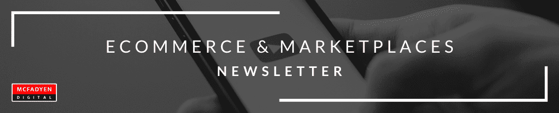 Ecommerce & Marketplaces Newsletter August 13th 2021