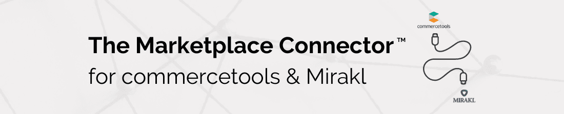 Blog Header - Marketplace Connector for commercetools and Mirakl